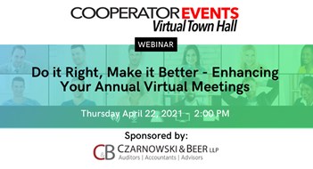 The Cooperator Events Presents: Do it Right, Make it Better - Enhancing Your Annual Virtual Meetings