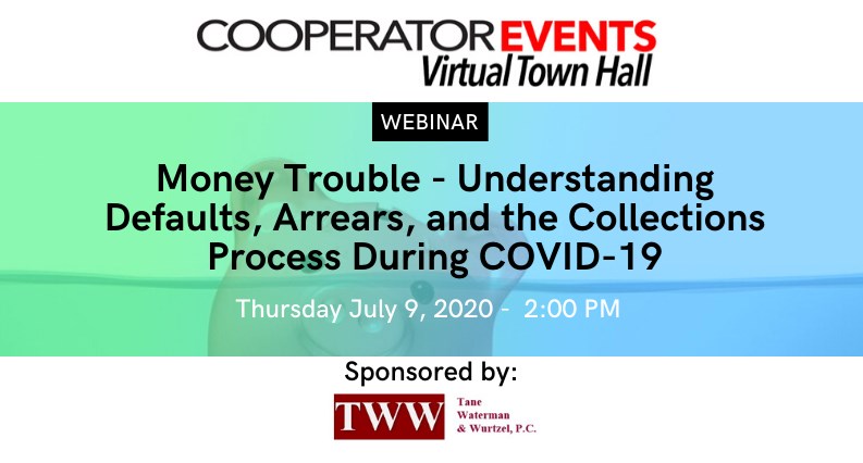 The Cooperator Events presents: Money Trouble - Understanding Defaults, Arrears, and the Collections Process During COVID-19