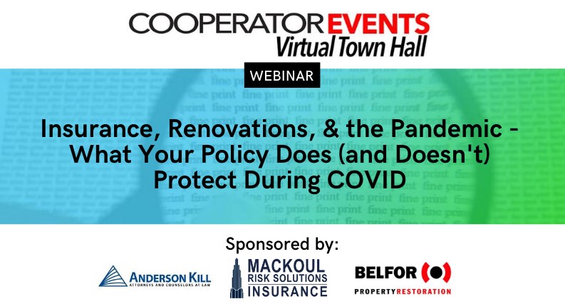 The Cooperator Events Presents: Insurance, Renovations, & the Pandemic - What Your Policy Does (and Doesn't) Protect During COVID